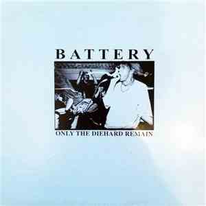 Battery - Only The Diehard Remain