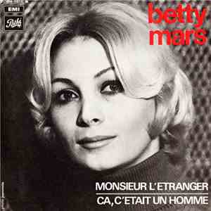 Betty Mars - Monsieur L' Étranger / Ça, C' Était Un Homme