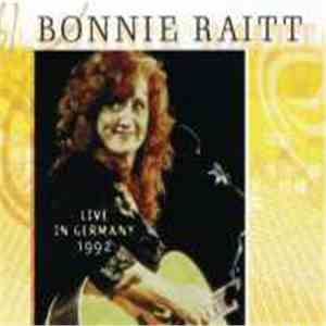 Bonnie Raitt - Live In Germany 1992