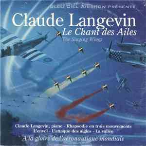 Claude Langevin - Le Chant Des Ailes - Rhapsodie En Trois Mouvements