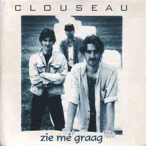 Clouseau - Zie Me Graag