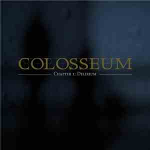 Colosseum  - Chapter 1: Delirium