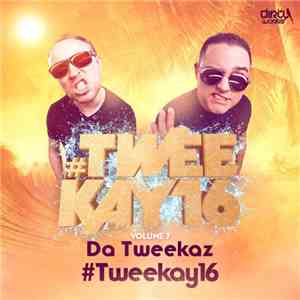 Da Tweekaz - #TWEEKAY16