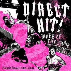 Direct Hit! - More of The Same: Satanic Singles (2010-2014)