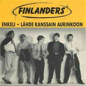 Finlanders - Enkeli / Lähde Kanssain Aurinkoon