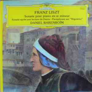 Franz Liszt, Daniel Barenboïm - Sonate Pour Piano En Si Mineur - Sonate Après Une Lecture De Dante - Paraphrase Sur 