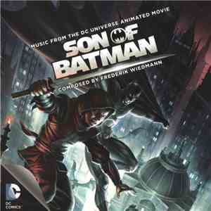 Frederik Wiedmann - Son Of Batman (Music From The DC Universe Animated Movi ...