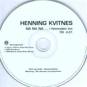 Henning Kvitnes - Na Na Na ... I Himmelen Inn