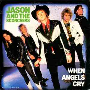 Jason And The Scorchers - When Angels Cry