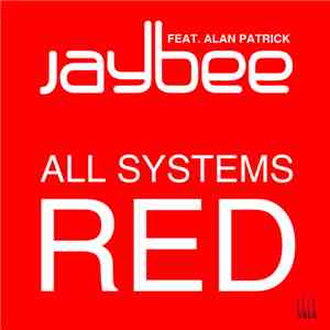 Jaybee Feat. Alan Patrick - All Systems Red
