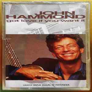 John Hammond - Got Love If You Want It
