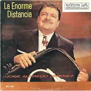 Jose Alfredo Jimenez - La Enorme Distancia