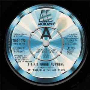 Jr. Walker & The All Stars - I Ain't Going Nowhere