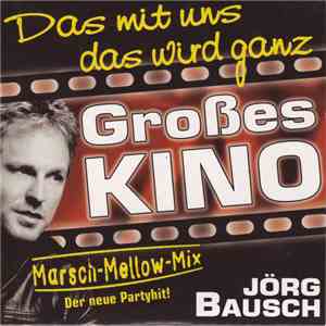 Jörg Bausch - Großes Kino