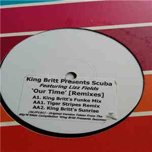King Britt Presents Scuba Featuring Lizz Fields - Our Time (Remixes)