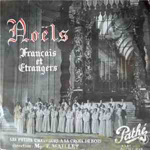 Les Petits Chanteurs À La Croix De Bois Direction : Mgr F. Maillet - Noëls Français Et Étrangers