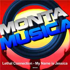 Lethal Connection - My Name Is Jessica