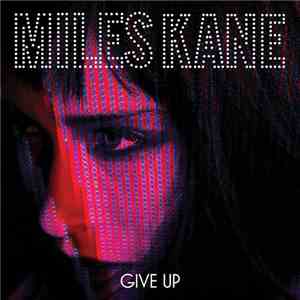 Miles Kane - Give Up