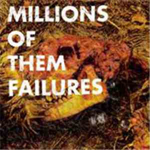 Millions Of Them - Failures