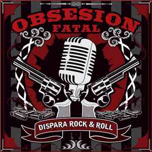 Obsesión Fatal - Dispara Rock & Roll