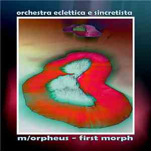 Orchestra Eclettica E Sincretista - M/orpheus - First Morph