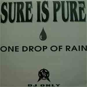 Sure Is Pure - One Drop Of Rain