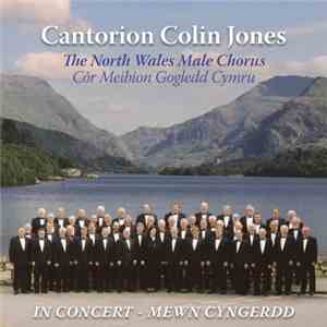 The North Wales Male Chorus - In Concert / Mewn Cyngerdd
