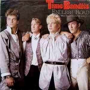 Time Bandits - Endless Road (And I Want You To Know My Love)