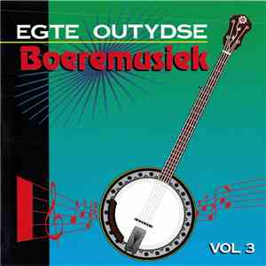 Various - Egte Outydse Boeremusiek Vol 3