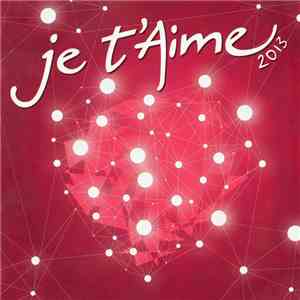 Various - Je T'Aime 2013