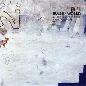 Wobbly / Bulbs - Split Seven Inch