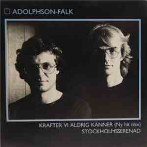 Adolphson-Falk - Krafter Vi Aldrig Känner (Ny Hit Mix) / Stockholmsserenad