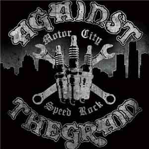 Against The Grain  - Motor City Speed Rock