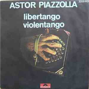 Astor Piazzolla - Libertango / Violentango