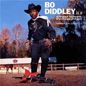 Bo Diddley - Bo Diddley Is A Gunslinger