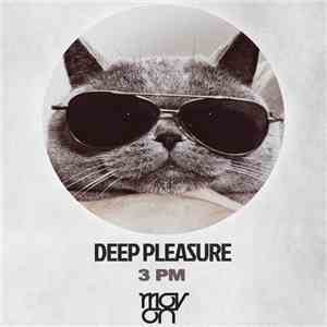 Deep Pleasure - 3 PM