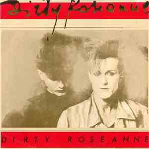 Dirty Roseanne - Dirty Roseanne