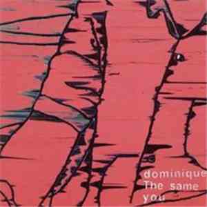 Dominique  - The Same You