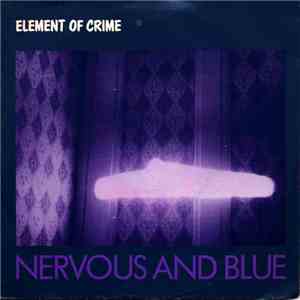 Element Of Crime - Nervous And Blue