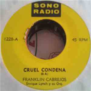 Franklin Cabrejos, Enrique Lynch Y Su Orq. - Cruel Condena