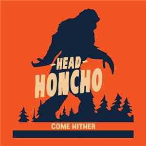 Head Honcho  - Come Hither