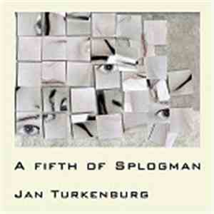 Jan Turkenburg - A Fifth Of Splogman