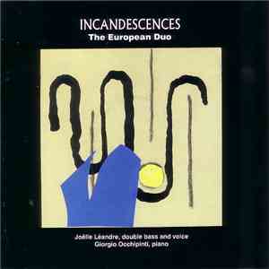 Joëlle Léandre & Giorgio Occhipinti - Incandescences - The European Duo