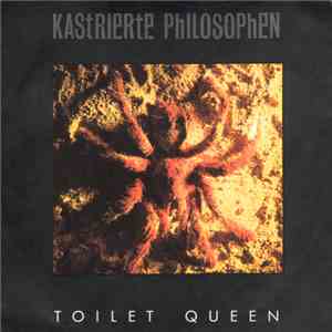 Kastrierte Philosophen - Toilet Queen