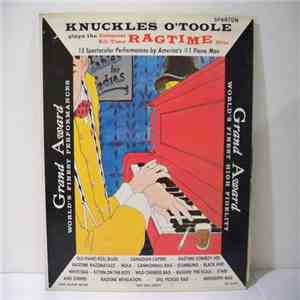 Knuckles O'Toole - Plays The Greatest All-Time Ragtime Hits