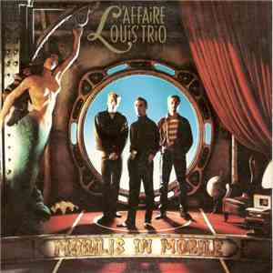 L'Affaire Louis Trio - Mobilis In Mobile