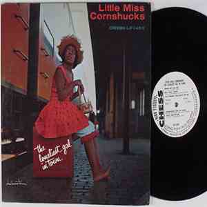 Little Miss Cornshucks - The Loneliest Gal In Town