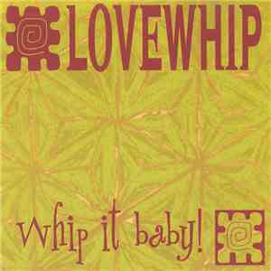 Lovewhip - Whip It Baby!