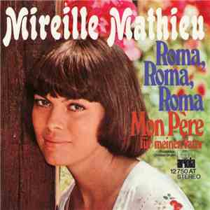 Mireille Mathieu - Roma, Roma, Roma / Mon Père (Für Meinen Vater)