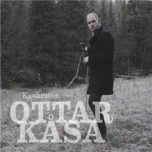 Ottar Kåsa - Kjoskrullen